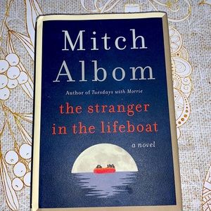 A Novel by Mitch Albom. The stranger in the lifeboat